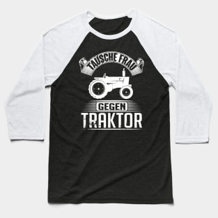 Tausche frau gegen traktor (white) Baseball T-Shirt